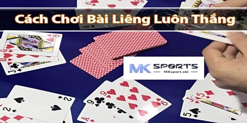 Bỏ túi danh sách các mẹo hay chơi liêng để dễ dàng chiến thắng từ chuyên gia MK Sport