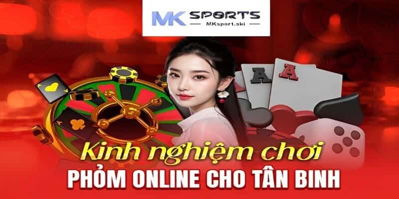 Bật mí bí quyết chơi phỏm bất bại từ chuyên gia MK Sport